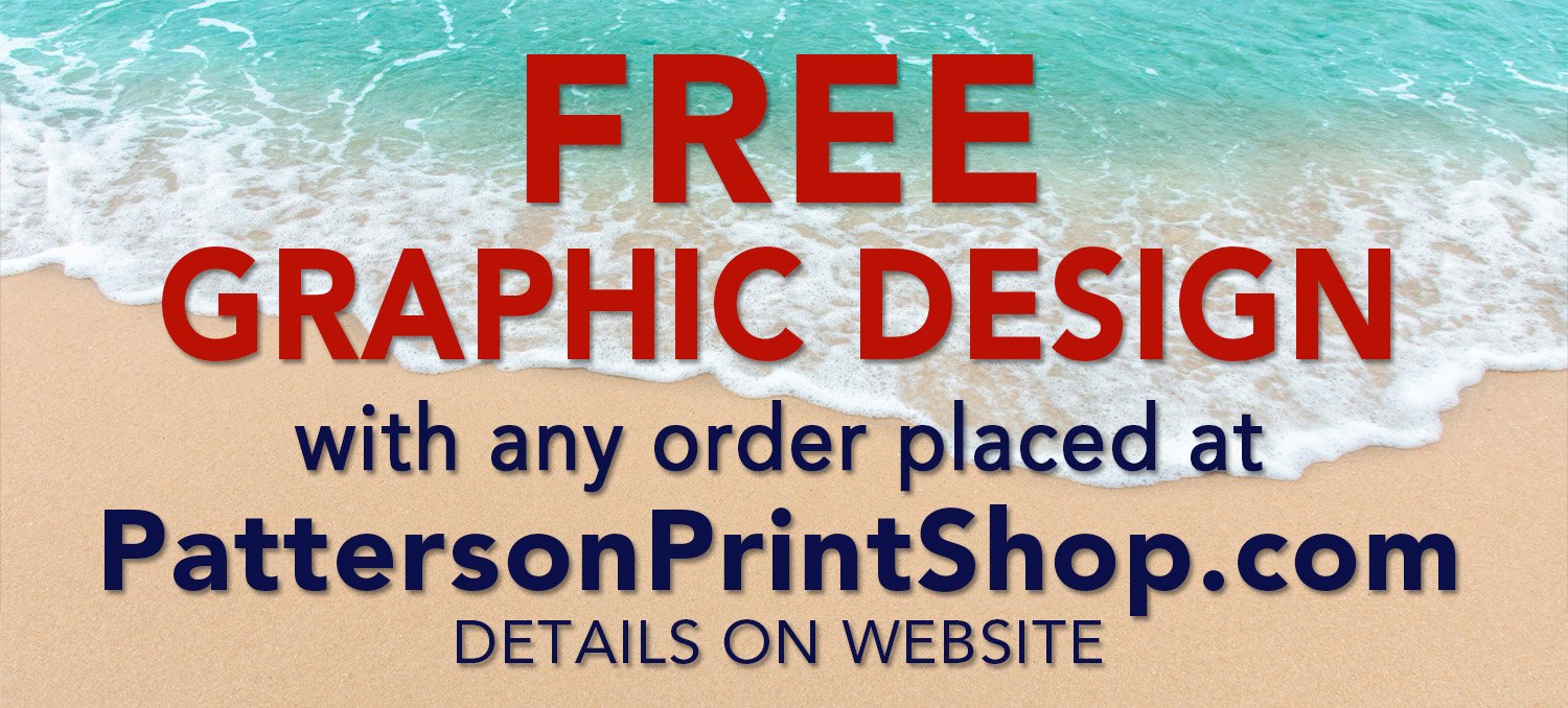 Free graphic design with any order placed at PattersonPrintShop.com